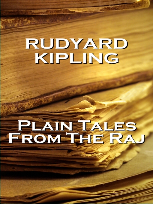 Title details for Plain Tales from the Raj by Rudyard Kipling - Available